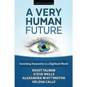 USED-A Very Human Future: Enriching Humanity in a Digitized World (Fast Future) by Rohit Talwar (Paperback)