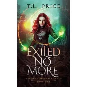 Exiled No More: Exiled Elementals Series (Book One) - Hardcover