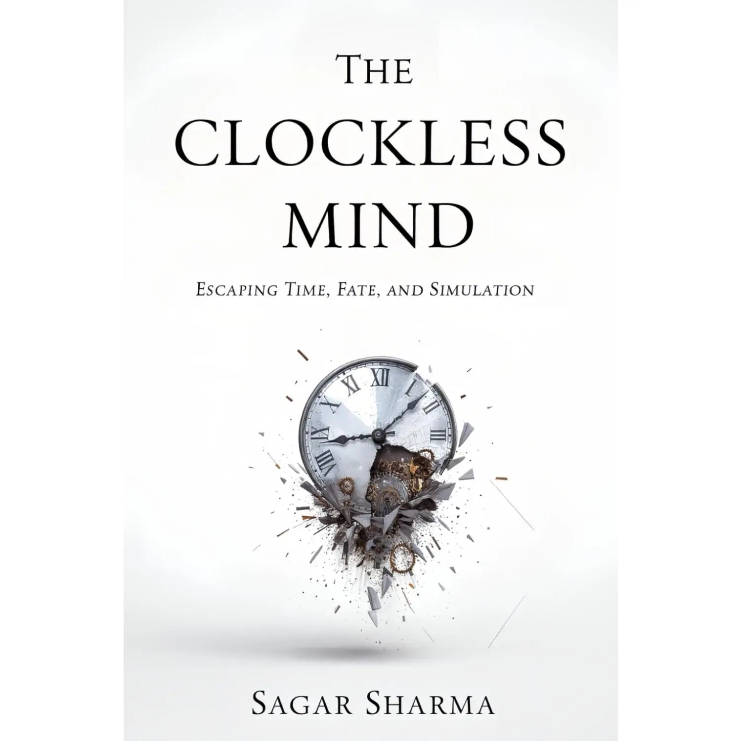 The Clockless Mind Trade Paperback – New Release Humanities & Social Sciences Book (Religion & Philosophy) Explores Time, Fate, Simulation, Quantum Physics, Consciousness, Ancient Yogic Wisdom for Perception Shift & Rethinking Existence