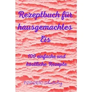 USED-Rezeptbuch f?r hausgemachtes Eis by Federic Schmetterling (Paperback)