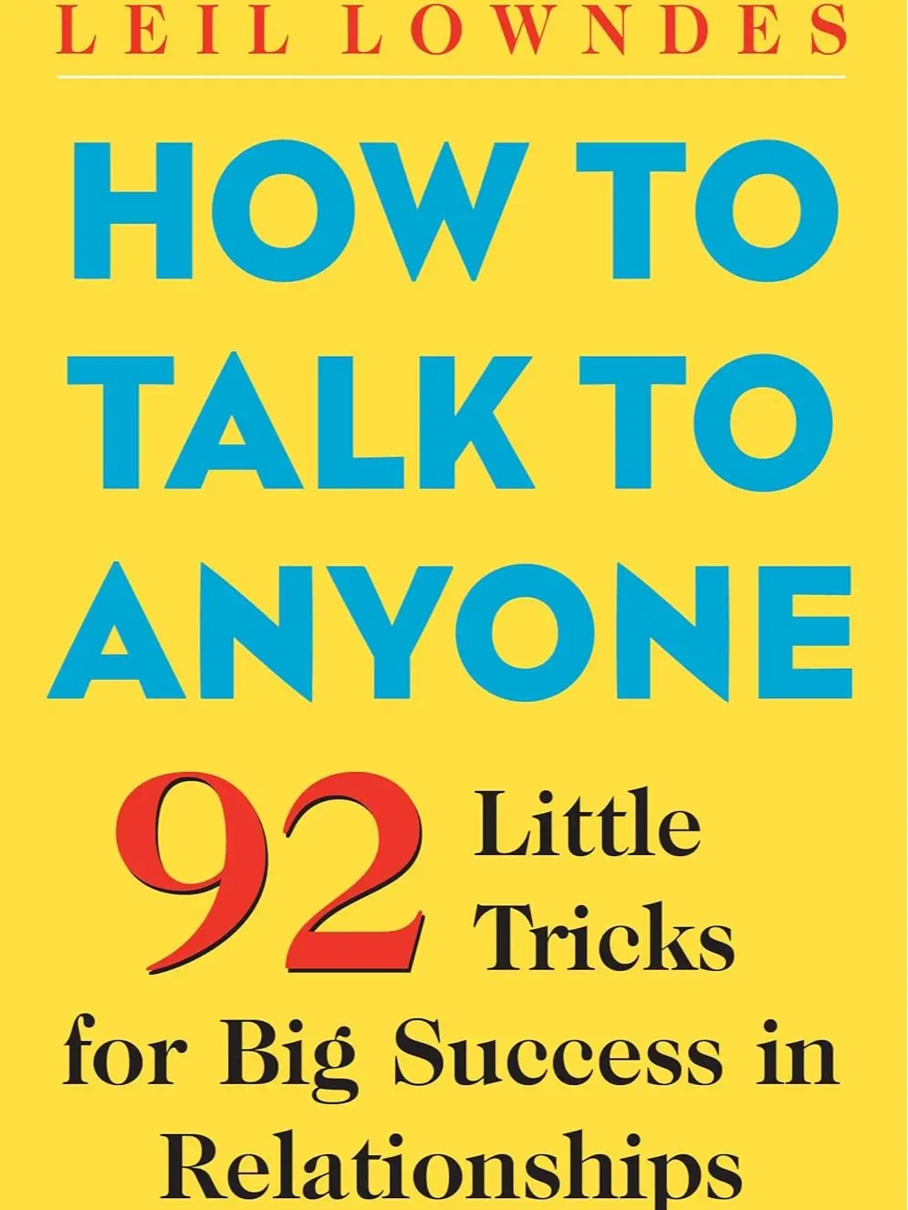 How to Talk to Anyone: 92 Little Tricks for Big Success in Relationships Paperback – October 10, 2003