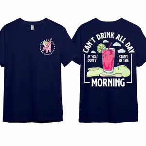 Can't Drink All Day If You Dont Start In The Morning T-shirt, Perfect Idea For Womenswear And Menswear Crewneck Tops