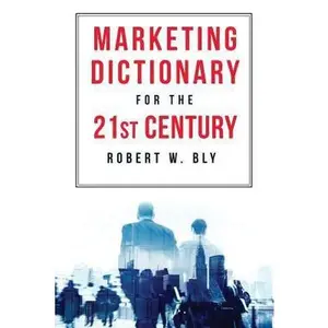 USED-The Marketing Dictionary for the 21st Century by Bly, Robert (Paperback)