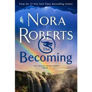The Becoming: The Dragon Heart Legacy, Book 2 -- Nora Roberts - Mass Market Paperbound