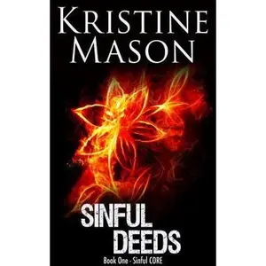 USED-Sinful Deeds: Book 1 Sinful C.O.R.E. by Kristine Mason (Paperback)