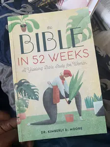The Bible in 52 Weeks: A Yearlong Bible Study for Women