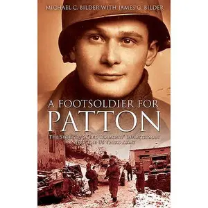 USED-A Footsoldier for Patton: The Story of a Red Diamond Infantryman with the U.S. Third Army by Bilder, Michael (Mass Market Paperback)