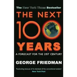 USED-The Next 100 Years: A Forecast for the 21st Century by George Friedman (Paperback)