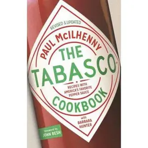 USED-The Tabasco Cookbook: Recipes with America's Favorite Pepper Sauce by McIlhenny, Paul (Hardcover)