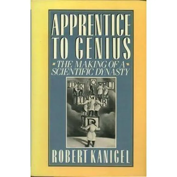 USED Book - Apprentice to Genius: The Making of a Scientific Dynasty by Robert Kanigel (Hardcover) - english