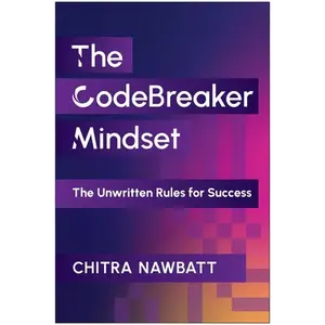 The Codebreaker Mindset: The Unwritten Rules for Success - Hardcover