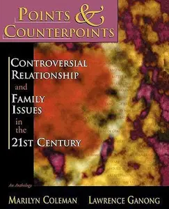 USED-Points & Counterpoints: Controversial Relationship and Family Issues in the 21st Century: An Anthology (Paperback)