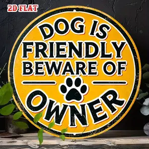 Fun Joke 7.87X7.87 Round Iron Sign, Pet Lovers Round Aluminum Sign, Owner Warning Metal Tin Sign - Friendly Dog Rustic Metal Wall Art, Metal Decor, Wall Decor Signs for Home, Garage, Dining Room, Cafe