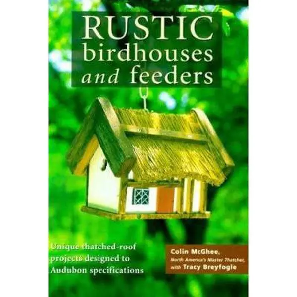 Used Paperback Book - Rustic Birdhouses and Feeders: Unique Thatch-Roof Projects for Wrens, Bluebirds (Bird-Friendly Specifications) by Colin McGhee - English, 0.88 lb