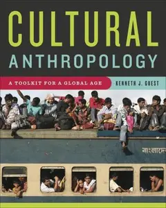 USED-Cultural Anthropology: A Toolkit for a Global Age by Kenneth J. Guest (Paperback)