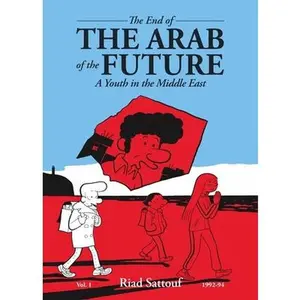The End of the Arab of the Future: A Youth in the Middle East Vol. 1 -- Riad Sattouf, Paperback