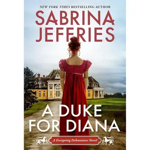 A Duke for Diana: A Witty and Entertaining Historical Regency Romance (Designing Debutantes) Paperback – May 24, 2022