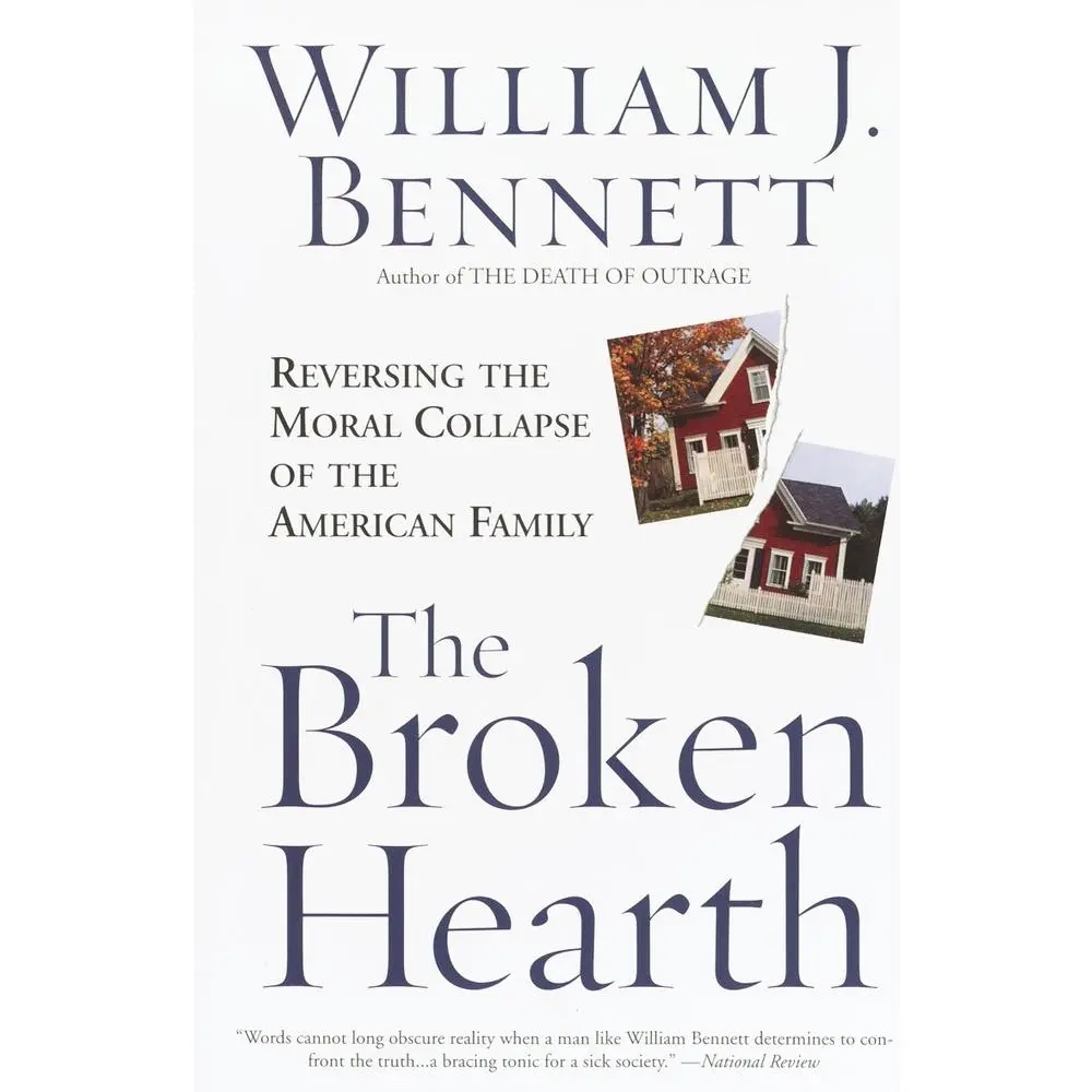 USED-The Broken Hearth: Reversing the Moral Collapse of the American Family by Bennett, William J. (Paperback)