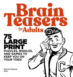 USED-Brain Teasers for Adults: 75 Large Print Puzzles, Riddles, and Games to Keep You on Your Toes by Danesi, Marcel (Paperback)