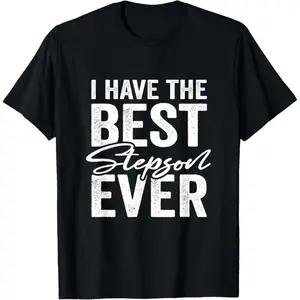 I Have The Best Stepson Ever Stepfather Stepmother T-Shirt,Unisex,Made in USA