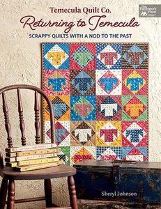 USED-Temecula Quilt Co. Returning to Temecula: Scrappy Quilts with a Nod to the Past by Johnson, Sheryl (Paperback)