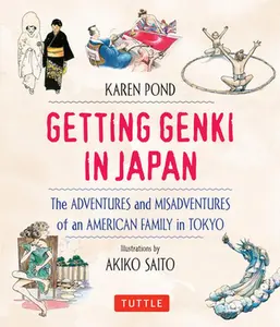 USED-Getting Genki in Japan: The Adventures and Misadventures of an American Family in Tokyo by Pond, Karen (Hardcover)