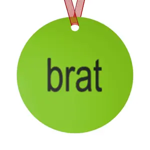 BRAT metal ornament