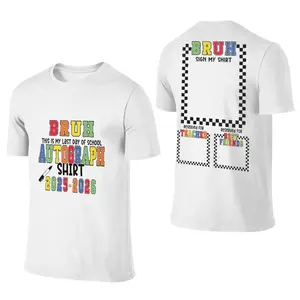 Bruh It'S My Last Day Of School Sign My T-Shirt Graduation Party Unisex Memorable Gift Plus Size Comfort Top outdoorfun