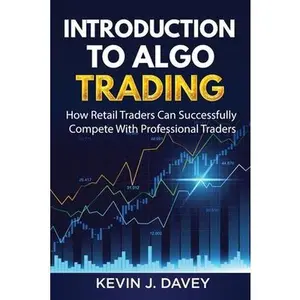 USED-Introduction To Algo Trading: How Retail Traders Can Successfully Compete With Professional Traders by Davey, Kevin J. (Paperback)