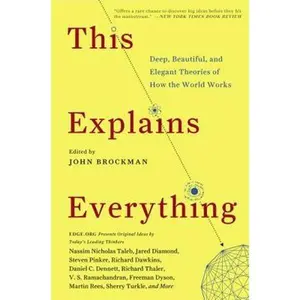 USED-This Explains Everything: Deep, Beautiful, and Elegant Theories of How the World Works by Brockman, John (Paperback)