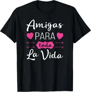 100% Cotton Friends For Life - Best Friends Latina T-Shirt, summervibes