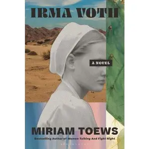 Irma Voth -- Miriam Toews - Paperback