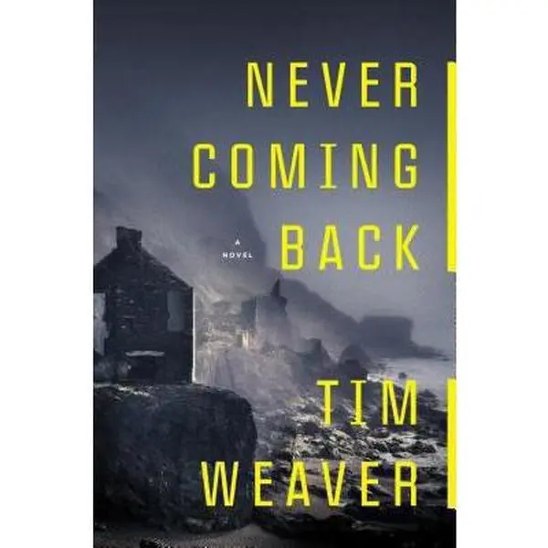 Never Coming Back (A David Raker Mystery) by Tim Weaver (Hardcover) - Used