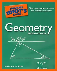 USED Book - The Complete Idiot's Guide to Geometry, 2nd Edition by Denise Szecsei Ph.D. (Paperback) - english