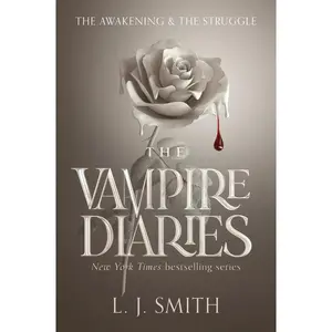 The Vampire Diaries: The Awakening and The Struggle (Vampire Diaries) by L. J. Smith [Paperback Book]