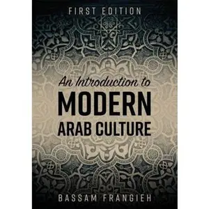 USED-An Introduction to Modern Arab Culture by Frangieh, Bassam (Paperback)