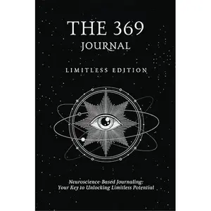The 369 Journal: Limitless Edition, Your Key to Unlocking Limitless Potential-Paperback