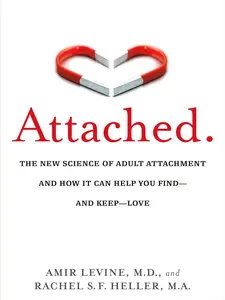 Attached: The New Science of Adult Attachment and How It Can Help You Find--and Keep--Love Book About Gender Books