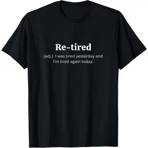 [100% Cotton]Funny Retired Definition T-Shirt |     Sarcastic Retirement Tee for Men and Women |     Premium Quality for a Comfy Fit |     Perfect Gift for New Retirees! Breathable