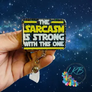 The Sarcasm is Strong With This One Badge Reel ~ Retractable Badge Reel ID Holder ~ Customizable ~ Handmade ~ Nurse Badge Reel ~ Teacher Lanyard ~ Magnetic Pin ~ Stethoscope Tag ~ Magnet ~ Phone Grip ~ Tablet Grip
