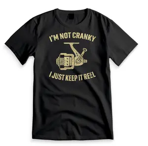 I'm Not Cranky I Keep it Reel Funny Fishing & Fisherman T-Shirt, Unisex Heavy Cotton T-shirt