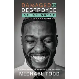 USED-Damaged But Not Destroyed Study Guide: From Trauma to Triumph by Todd, Michael (Paperback)