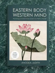 Eastern Body, Western Mind: Psychology and the Chakra System As a Path to the Self