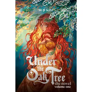 Under the Oak Tree: Volume 1 (the Novel) -- Suji Kim - Hardcover