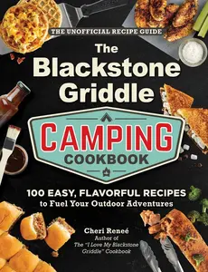 The Blackstone Griddle Camping Cookbook [Paper Over Board]