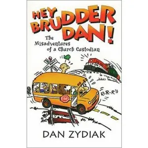 USED-Hey Brudder Dan! The Misadventures of a Church Custodian by Dan Zydiak (Paperback)