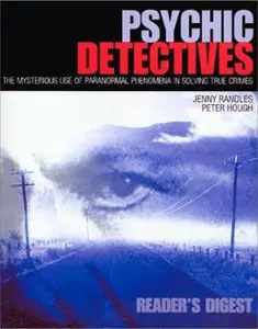 USED-Psychic Detectives: The Mysterious Use of Paranormal Phenomena in Solving True Crimes by Jenny Randles (Hardcover)