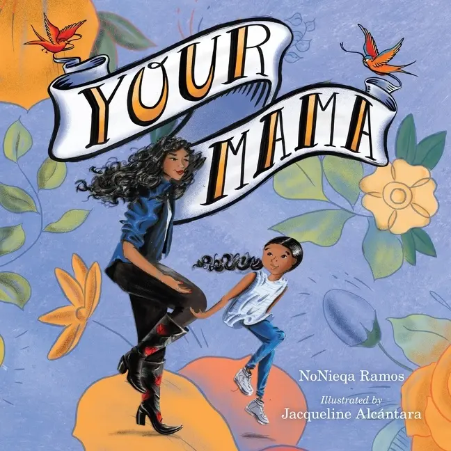Your Mama by NoNieqa Ramos||Jacqueline Alcántara [Hardback Book]