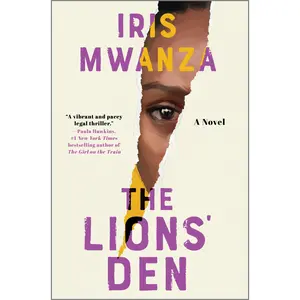 The Lions' Den: A Novel by Iris Mwanza [Hardback Book]