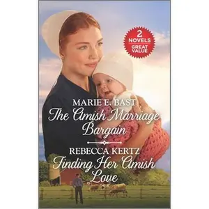 USED-The Amish Marriage Bargain and Finding Her Amish Love: A 2-In-1 Collection by Bast, Marie E. (Mass Market Paperback)